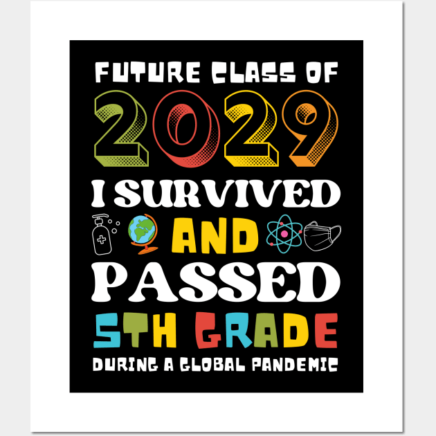 Future Class Of 2029 I Survived And Passed 5th Grade Graduation Wall Art by JustBeSatisfied